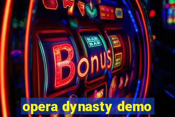 opera dynasty demo